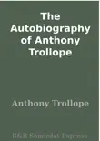 The Autobiography of Anthony Trollope sinopsis y comentarios