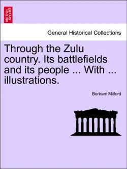 through the zulu country. its battlefields and its people ... with ... illustrations. book cover image