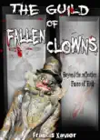 The Guild of Fallen Clowns synopsis, comments