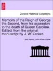Memoirs of the Reign of George the Second, from his accession to the death of Queen Caroline. Edited, from the original manuscript by J. W. Croker. Vol. II synopsis, comments