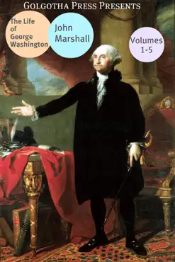 the life of george washington (volume 1 to 5) book cover image