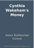 Cynthia Wakeham's Money sinopsis y comentarios