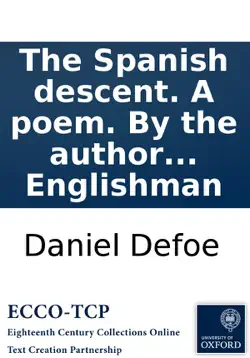 the spanish descent. a poem. by the author of the true-born englishman book cover image