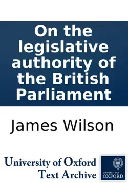 on the legislative authority of the british parliament book cover image