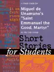 A Study Guide for Miguel de Unamuno's "Saint Emmanuel the Good, Martyr" sinopsis y comentarios