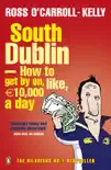 South Dublin - How to Get by on, Like, 10,000 Euro a Day sinopsis y comentarios