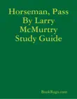 Horseman, Pass By Larry McMurtry Study Guide synopsis, comments