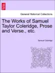 The Works of Samuel Taylor Coleridge, Prose and Verse., etc. synopsis, comments