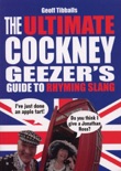 The Ultimate Cockney Geezer's Guide to Rhyming Slang book summary, reviews and downlod