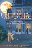 Cinderella and Other Tales by the Brothers Grimm Complete Text synopsis, comments