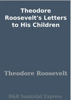 theodore roosevelt's letters to his children book cover image