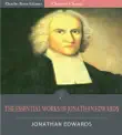 The Essential Works of Jonathan Edwards synopsis, comments