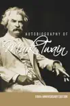 Autobiography of Mark Twain - 100th Anniversary Edition synopsis, comments