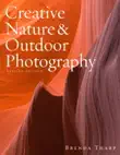 Creative Nature & Outdoor Photography, Revised Edition sinopsis y comentarios