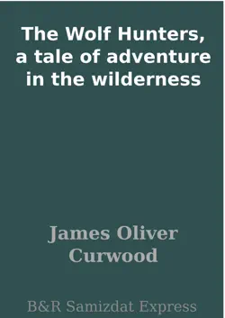 the wolf hunters, a tale of adventure in the wilderness book cover image