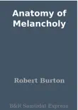 Anatomy of Melancholy synopsis, comments