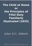 The Child at Home or the Principles of Filial Duty Familiarly Illustrated (1833) sinopsis y comentarios