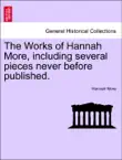 The Works of Hannah More, including several pieces never before published.Vol. III. A New Edition. synopsis, comments