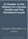 A Chapter in the History of a Tyrone Family and The Murdered Cousin synopsis, comments