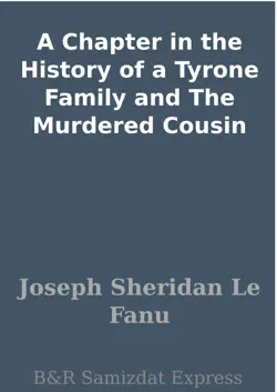 a chapter in the history of a tyrone family and the murdered cousin book cover image