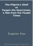The Pilgrim's Shell or Fergan the Quarryman, a Tale from the Feudal Times sinopsis y comentarios