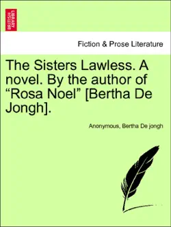 the sisters lawless. a novel. by the author of “rosa noel” [bertha de jongh]. vol. iii. book cover image
