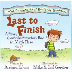 last to finish, a story about the smartest boy in math class imagen de la portada del libro