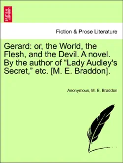 gerard: or, the world, the flesh, and the devil. a novel. by the author of “lady audley's secret,” etc. [m. e. braddon]. vol. ii book cover image