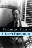 The Life and Times of F. Scott Fitzgerald synopsis, comments
