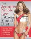 The Jennifer Nicole Lee Fitness Model Diet synopsis, comments