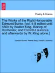 The Works of the Right Honourable Edmund Burke. [vol. 4-8 edited until 1808 by Walker King, Bishop of Rochester, and French Laurence, and afterwards by W. King alone.] Vol. V, A New Edition sinopsis y comentarios