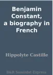 Benjamin Constant, a biography in French sinopsis y comentarios