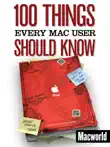 100 Things Every Mac User Should Know synopsis, comments