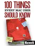 100 Things Every Mac User Should Know e-book