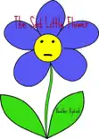 The Sad Little Flower book summary, reviews and download