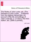 The Works of John Locke, etc. (The Remains of John Locke ... Published from his original manuscripts.-An account of the life and writings of John Locke, vol. II, second edition. sinopsis y comentarios