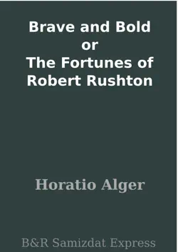 brave and bold or the fortunes of robert rushton book cover image