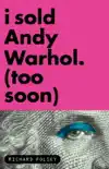 I Sold Andy Warhol (Too Soon) sinopsis y comentarios