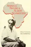 Animals, Nature and Albert Schweitzer synopsis, comments