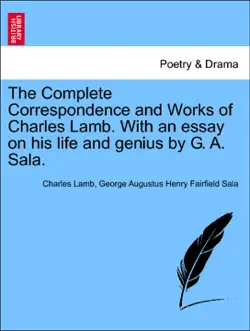 the complete correspondence and works of charles lamb. with an essay on his life and genius by g. a. sala. book cover image