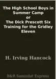 The High School Boys in Summer Camp or The Dick Prescott Six Training for the Gridley Eleven synopsis, comments