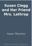 Susan Clegg and Her Friend Mrs. Lathrop synopsis, comments