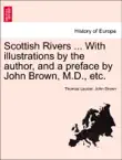 Scottish Rivers ... With illustrations by the author, and a preface by John Brown, M.D., etc. synopsis, comments