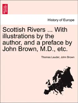 scottish rivers ... with illustrations by the author, and a preface by john brown, m.d., etc. book cover image