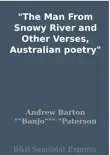 The Man From Snowy River and Other Verses, Australian poetry synopsis, comments