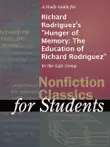 A Study Guide for Richard Rodriguez's "Hunger of Memory: The Education of Richard Rodriguez" sinopsis y comentarios
