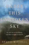 Under This Unbroken Sky sinopsis y comentarios