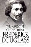 The Narrative of the Life of Frederick Douglass sinopsis y comentarios