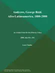 Andrews, George Reid. Afro-Latinoamerica, 1800-2000 synopsis, comments