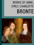 Works of Anne, Charlotte, and Emily Bronte synopsis, comments